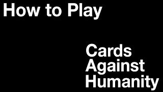 How to Cards Against Humanity [upl. by Fafa]