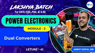 Dual Converters  L 41  Power Electronics  Lakshya Batch  GATEESE 2022 [upl. by Roslyn]