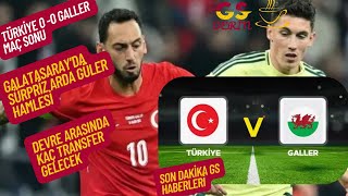 GALATASARAYDA ARDA GÜLER SESLERİ  TÜRKİYE 0  0 GALLER MAÇ SONU  CİMBOM ÜÇ TRANSFER YAPACAK [upl. by Sidon]