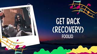 Foolio  Get Back  Recovery Lyrics [upl. by Assiruam738]