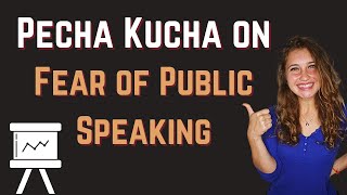 Pecha Kucha Example Presentation on Fear of Public Speaking  Presentation Skills for Beginners [upl. by Nilerual]