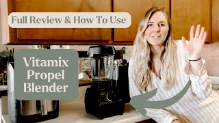 Vitamix Propel Blender Review amp Demo [upl. by Kumagai259]