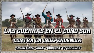 Las guerras en el cono Sur contra la independencia [upl. by Lairret]