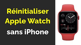 Comment réinitialiser Apple Watch sans iPhone [upl. by Gnort]