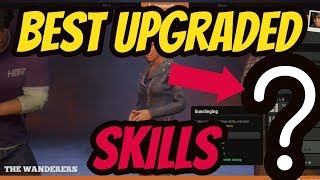 Best Upgraded SKILLS State Of Decay 2 Guide [upl. by Dnalrag]