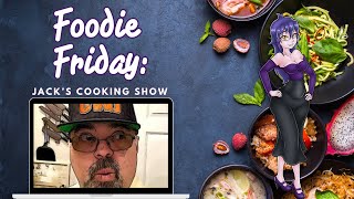 Foodie Friday Jacks Cooking Show [upl. by Hafeenah]