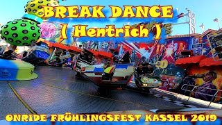 BREAK DANCE HENTRICH KIRMES ONRIDE KASSEL FRÜHLINGSFEST 2019 [upl. by Llenoj]