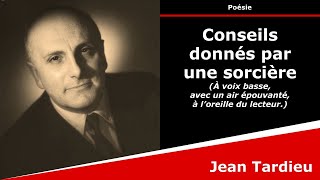 Conseils donnés par une sorcière  Poésie  Jean Tardieu [upl. by Leval221]