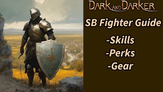 The ULTIMATE Sword amp Shield Fighter Guide  Dark and Darker [upl. by Kanal]