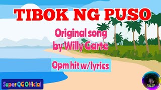 TIBOK NG PUSO By Willy Garte with lyrics [upl. by Nnylear]