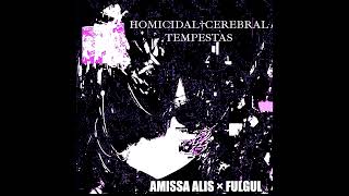 AMISSA ALIS × FULGUL  SENSIXIVE [upl. by Pomfrey566]