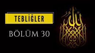 Tebliğler  Bölüm 30 [upl. by Healey279]