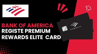 Bank of America  Register for Premium Rewards Elite Credit Card [upl. by Dukie]