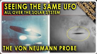 The same UFO keeps appearing all over the Solar System Why Meet the Von Neumann probe [upl. by Thacker851]