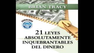 Vida 21 Leyes Absolutamente Inquebrantables Del Dinero Audiolibro BRIAN TRACY [upl. by Illil]