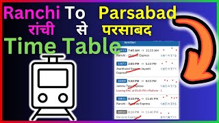 Ranchi To Parsabad Train Time Table  Step By Step Guide [upl. by Gusta]