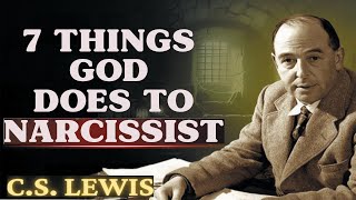 7 Things God ALWAYS Does to a NARCISSIST  Dont fight with them  CS Lewis 2025 [upl. by Nivri]