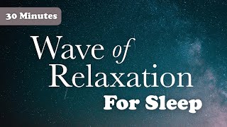 Wave of Relaxation for Sleep  30Minute Guided Meditation  Deep Rest [upl. by Ioj]