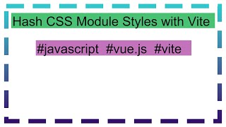 Hash CSS Module Styles with Vite [upl. by Columba]