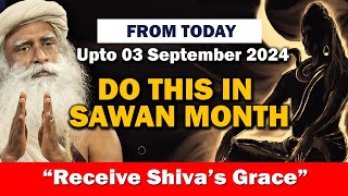 From Today Till 03 September 2024 Sawan Month Do 5 Things To Receive Grace  Shiva  Sadhguru [upl. by Aicilat21]