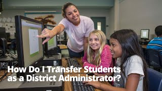 How Do I Transfer Students as a District Administrator [upl. by Naelcm942]