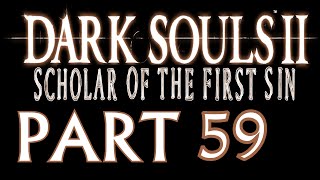 Lets Play Dark Souls 2 Scholar of the First Sin Part 59  Lunk Transcendant of the First Sin [upl. by Ilat844]