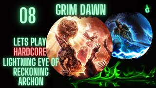 Grim Dawn  Lightning Eye of Reckoning Archon  Episode 08 [upl. by Mani815]