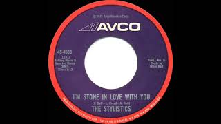 1972 HITS ARCHIVE I’m Stone In Love With You  Stylistics mono 45 [upl. by Helms]