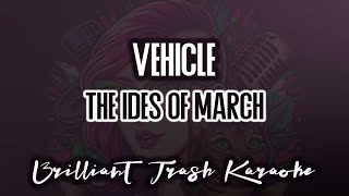 The Ides Of March  Vehicle karaoke [upl. by Mikael569]