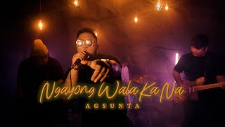 Ngayong Wala Ka Na  c Agsunta  Official Performance Video [upl. by Koser]