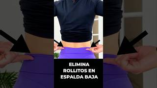 ELIMINA ROLLITOS DE ESPALDA BAJA Y CINTURA [upl. by Ahsaz]