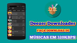 DEEZER DOWNLOADER DOWNLOAD DE MÚSICAS EM 320KBPS v1412 APK ATUALIZADO [upl. by Jenness]