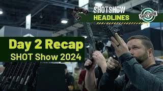 SHOT Show 2024  Day 2 Recap  SHOT Show TV Headlines [upl. by Heintz]