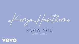 Koryn Hawthorne  Know You Official Lyric Video ft Steffany Gretzinger [upl. by Yolande287]