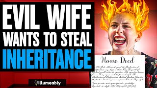 EVIL WIFE Tries To STEAL INHERITANCE What Happens Is Shocking  Illumeably [upl. by Kalb673]