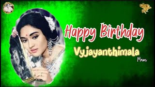 Happy Birthday Vyjayanthimala Mam  பிறப்பும் சிறப்பும்  APN Films [upl. by Quigley]