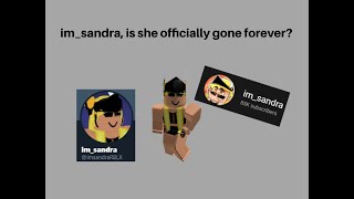 imsandra is she officially gone forever [upl. by Hibbert504]