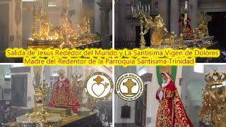 Salida de Jesús Rededor del Mundo y Vigen de Dolores de la Parroquia Santísima Trinidad 2024 [upl. by Aliehc]