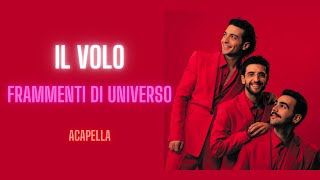 Il Volo Frammenti Di Universo Acapella Vocals Only [upl. by Irita]