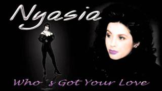 Nyasia  Whos Got Your Love [upl. by Ramel626]