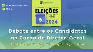 Debate entre os Candidatos ao Cargo de DiretorGeral do Campus Cuiabá Octayde [upl. by Narayan]