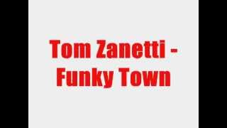 Tom Zanetti  Funky Town Lyrics Video ORIGINAL HQ [upl. by Treva]