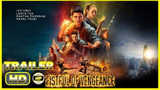 FISTFUL OF VENGEANCE 2022  Trailer  Action Drama Movie Iko Uwais Lewis Tan Rhatha Phongam [upl. by Wylde]