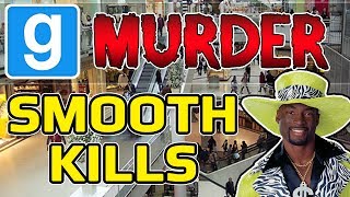 Smooth Kills Garrys Mod Murder [upl. by Ysabel663]