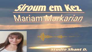 MARIAM MARKARIAN WORSHIP NEW 2024  SIRUM EM KEZ MUSICAL COMPOSITION SHANT D [upl. by Novick]