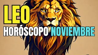 LEO ♌ HORÓSCOPO NOVIEMBRE [upl. by Marcella588]