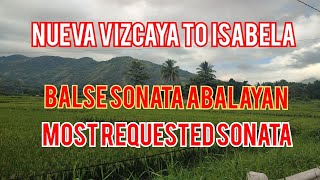 NUEVA VIZCAYA TO ISABELA UMAY KAN ABALAYAN MOST REQUESTED SONATA [upl. by Redwine]