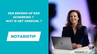 Notaristip wat is het verschil tussen een erfenis en een schenking [upl. by Nathan]