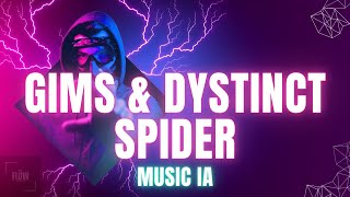 GIMS amp DYSTINCT  SPIDER IA MUSIC [upl. by Ennairrac]