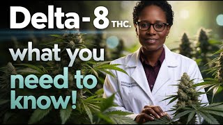 Delta 8 THC What You Need to Know [upl. by Kehsihba]